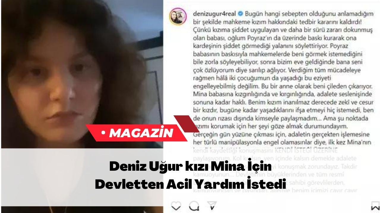 Deniz Uğur kızı Mina İçin Devletten Acil Yardım İstedi